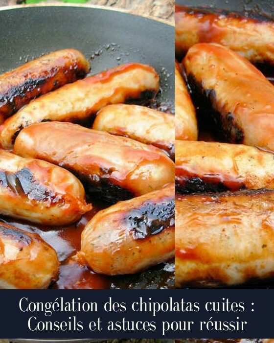 Congélation des chipolatas cuites : Conseils et astuces pour réussir