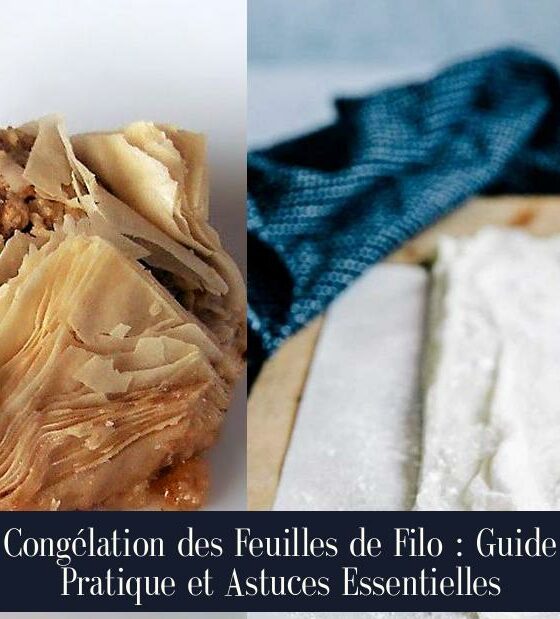 Congélation des Feuilles de Filo : Guide Pratique et Astuces Essentielles