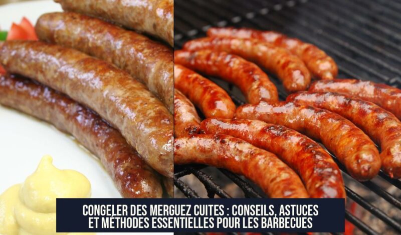 Congeler des merguez cuites : Conseils, astuces et méthodes essentielles pour les barbecues