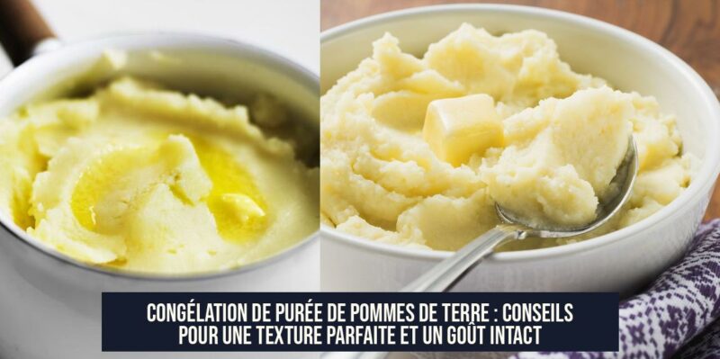 Congélation de purée de pommes de terre : Conseils pour une texture parfaite et un goût intact