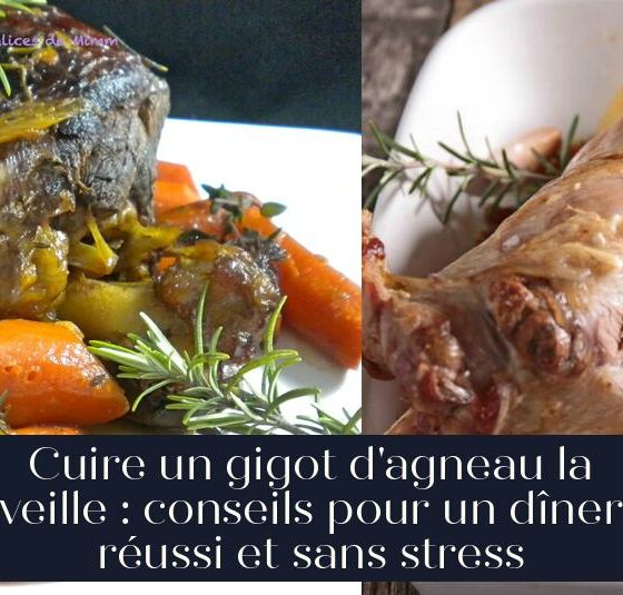 Cuire un gigot d'agneau la veille : conseils pour un dîner réussi et sans stress