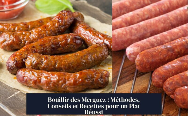 Bouillir des Merguez : Méthodes, Conseils et Recettes pour un Plat Réussi