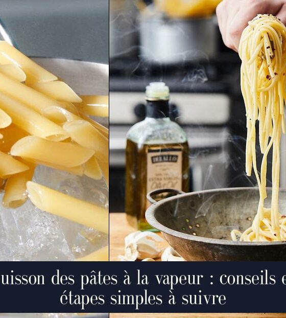 Cuisson des pâtes à la vapeur : conseils et étapes simples à suivre