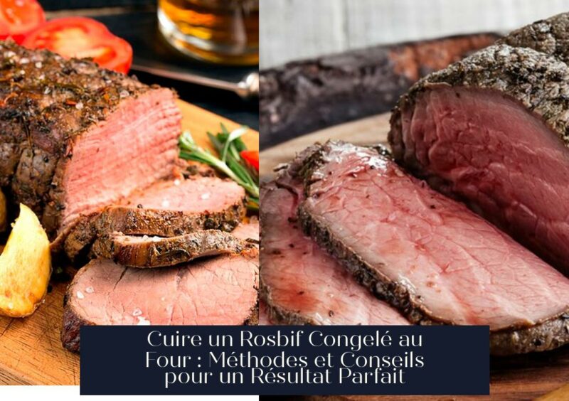 Cuire un Rosbif Congelé au Four : Méthodes et Conseils pour un Résultat Parfait