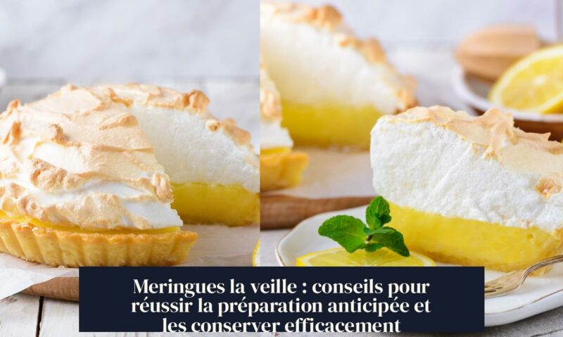 Meringues la veille : conseils pour réussir la préparation anticipée et les conserver efficacement