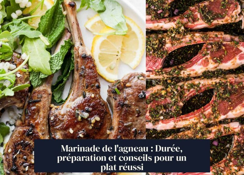 Marinade de l'agneau : Durée, préparation et conseils pour un plat réussi