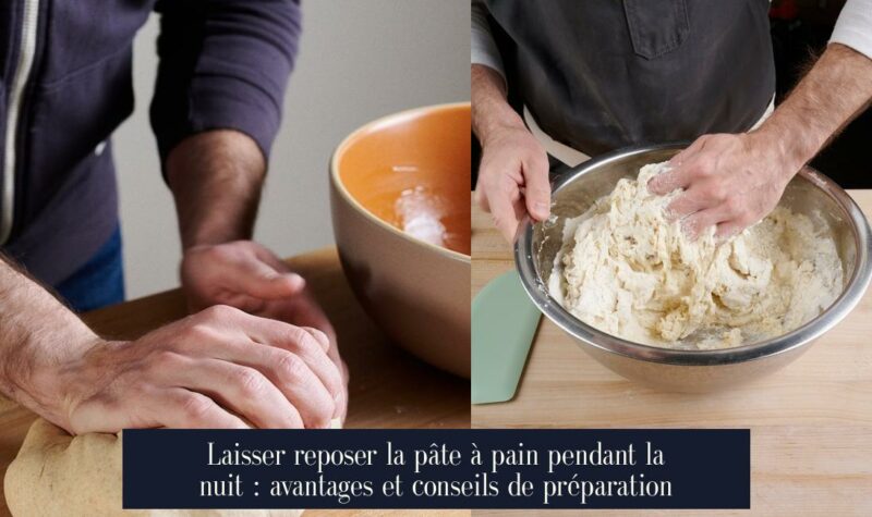 Laisser reposer la pâte à pain pendant la nuit : avantages et conseils de préparation