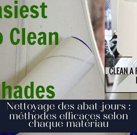 Nettoyage des abat-jours : méthodes efficaces selon chaque matériau