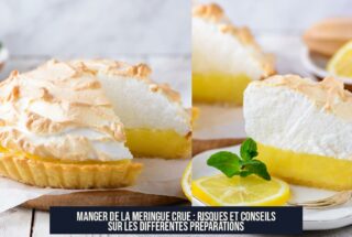 Manger de la meringue crue : risques et conseils sur les différentes préparations