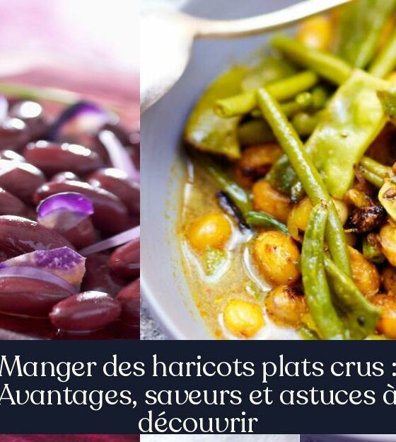 Manger des haricots plats crus : Avantages, saveurs et astuces à découvrir