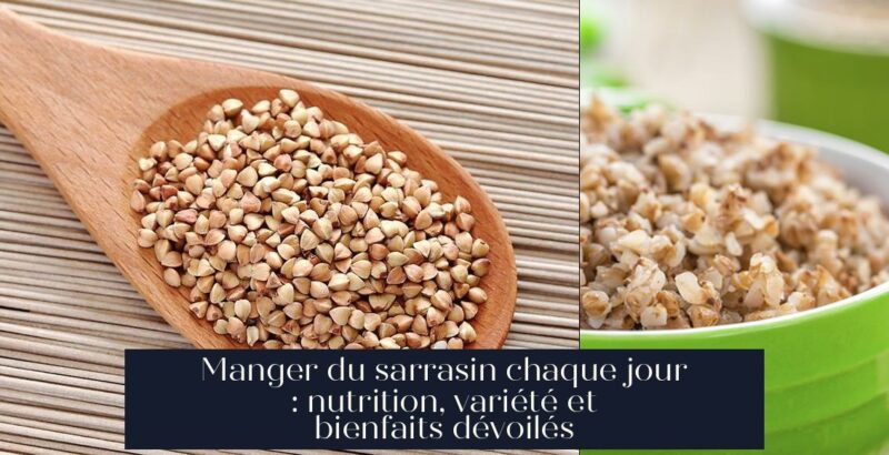 Manger du sarrasin chaque jour : nutrition, variété et bienfaits dévoilés