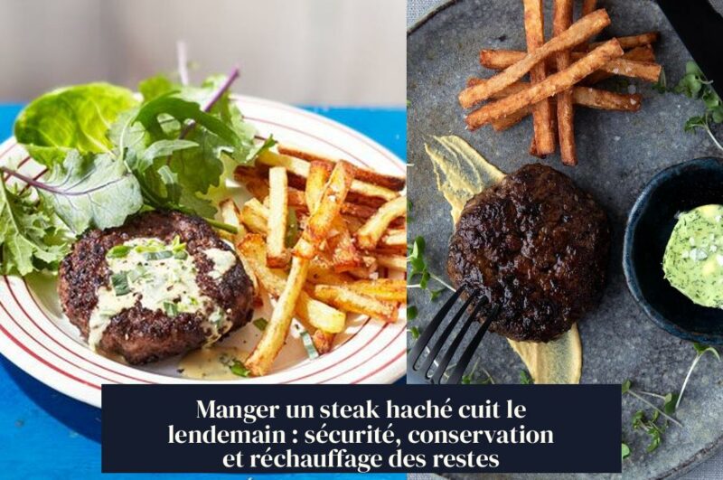 Manger un steak haché cuit le lendemain : sécurité, conservation et réchauffage des restes