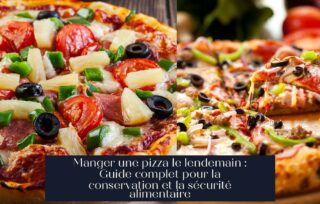 Manger une pizza le lendemain : Guide complet pour la conservation et la sécurité alimentaire