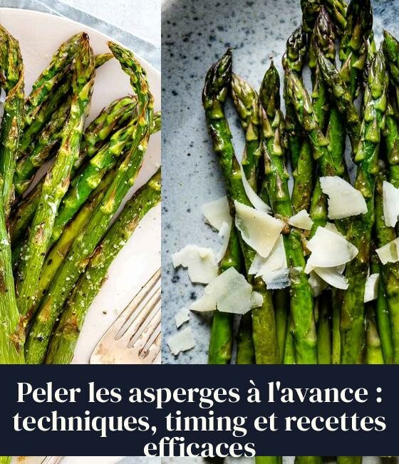 Peler les asperges à l'avance : techniques, timing et recettes efficaces