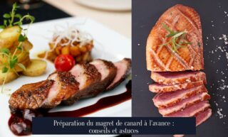Préparation du magret de canard à l'avance : conseils et astuces