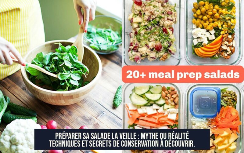 Préparer sa salade la veille : mythe ou réalité Techniques et secrets de conservation à découvrir.