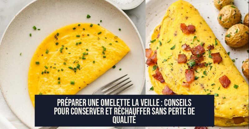 Préparer une omelette la veille : conseils pour conserver et réchauffer sans perte de qualité