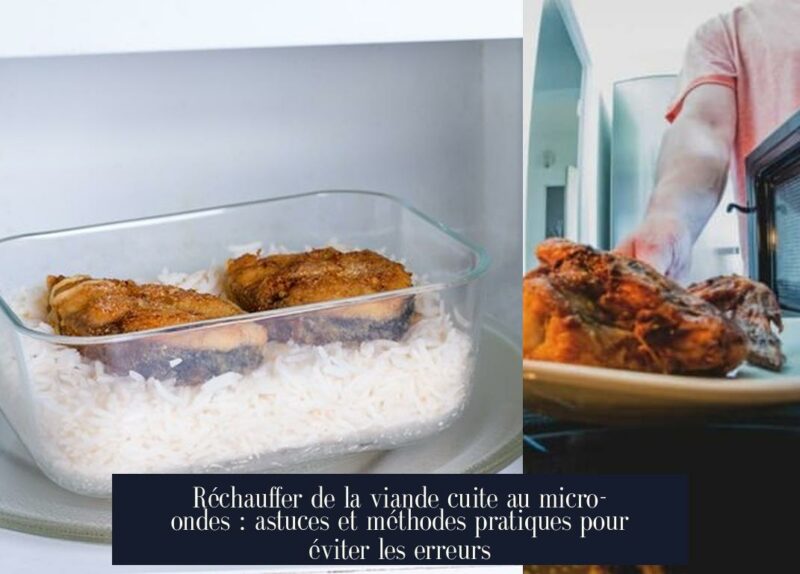 Réchauffer de la viande cuite au micro-ondes : astuces et méthodes pratiques pour éviter les erreurs