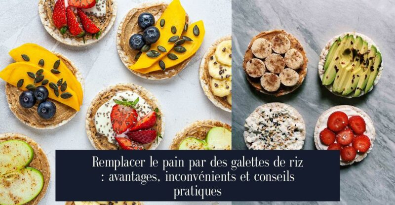 Remplacer le pain par des galettes de riz : avantages, inconvénients et conseils pratiques