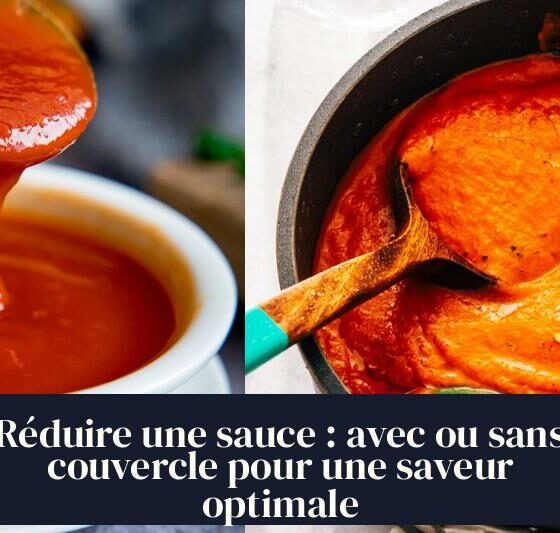 Réduire une sauce : avec ou sans couvercle pour une saveur optimale