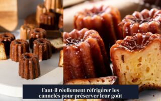 Faut-il réellement réfrigérer les cannelés pour préserver leur goût