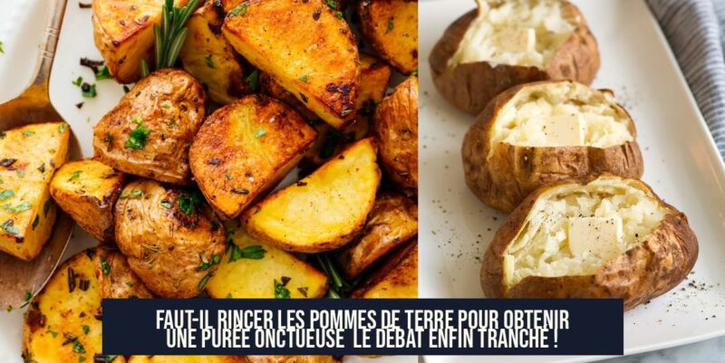 Faut-il rincer les pommes de terre pour obtenir une purée onctueuse Le débat enfin tranché !