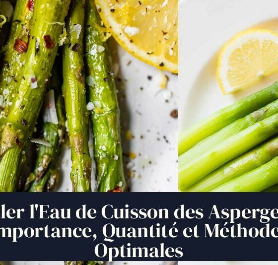 Saler l'Eau de Cuisson des Asperges : Importance, Quantité et Méthodes Optimales
