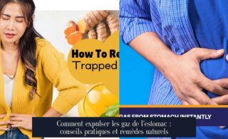 Comment expulser les gaz de l'estomac : conseils pratiques et remèdes naturels