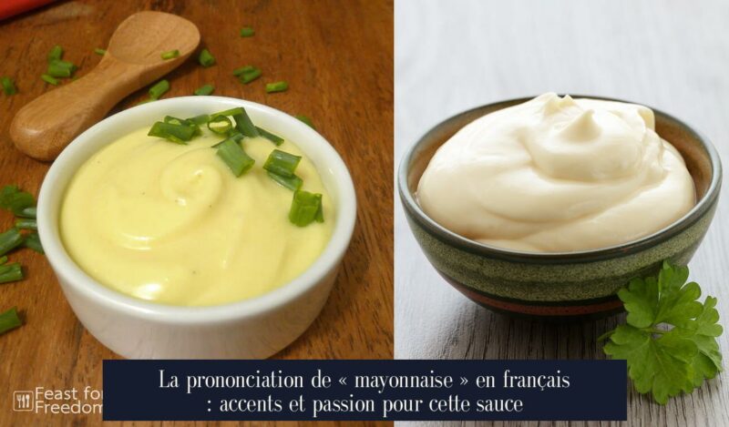 La prononciation de « mayonnaise » en français : accents et passion pour cette sauce