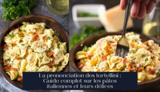 La prononciation des tortellini : Guide complet sur les pâtes italiennes et leurs délices