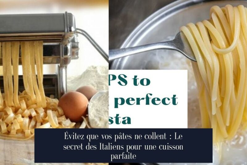 Évitez que vos pâtes ne collent : Le secret des Italiens pour une cuisson parfaite