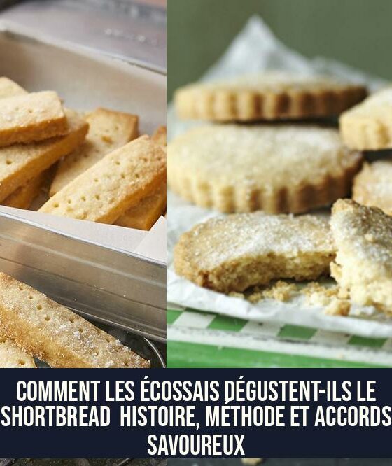 Comment les Écossais dégustent-ils le shortbread Histoire, méthode et accords savoureux