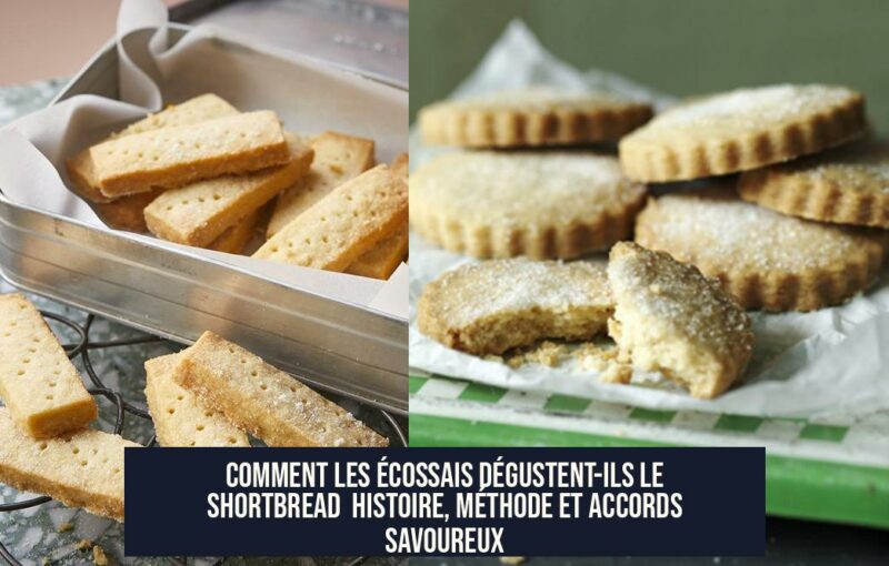 Comment les Écossais dégustent-ils le shortbread Histoire, méthode et accords savoureux