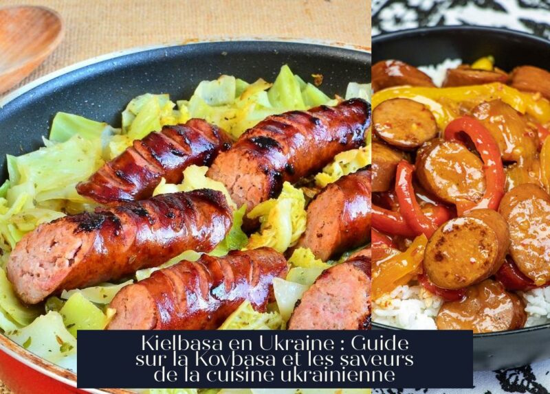 Kielbasa en Ukraine : Guide sur la Kovbasa et les saveurs de la cuisine ukrainienne