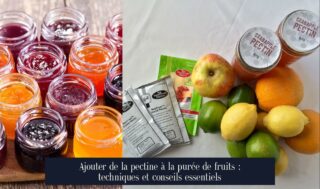 Ajouter de la pectine à la purée de fruits : techniques et conseils essentiels