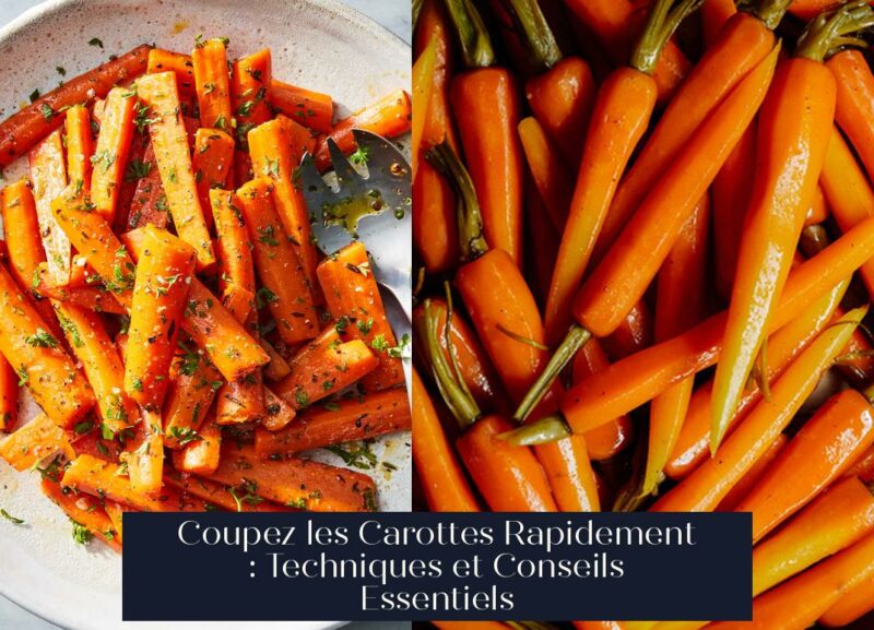 Coupez les Carottes Rapidement : Techniques et Conseils Essentiels