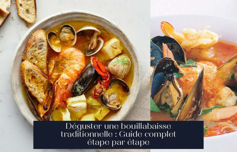 Déguster une bouillabaisse traditionnelle : Guide complet étape par étape