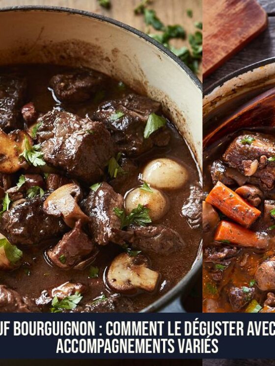 Boeuf Bourguignon : Comment le déguster avec des accompagnements variés