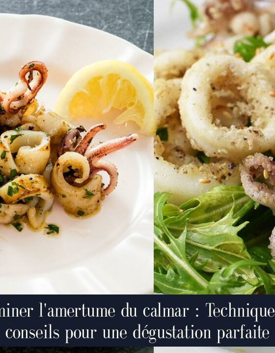Éliminer l'amertume du calmar : Techniques et conseils pour une dégustation parfaite