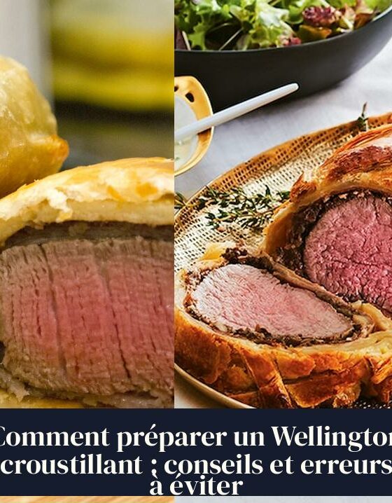 Comment préparer un Wellington croustillant : conseils et erreurs à éviter