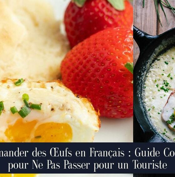 Commander des Œufs en Français : Guide Complet pour Ne Pas Passer pour un Touriste
