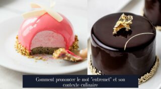 Comment prononcer le mot "entremet" et son contexte culinaire