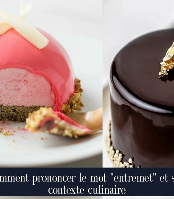 Comment prononcer le mot "entremet" et son contexte culinaire