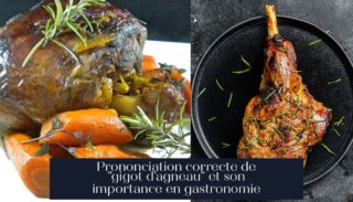 Prononciation correcte de "gigot d'agneau" et son importance en gastronomie