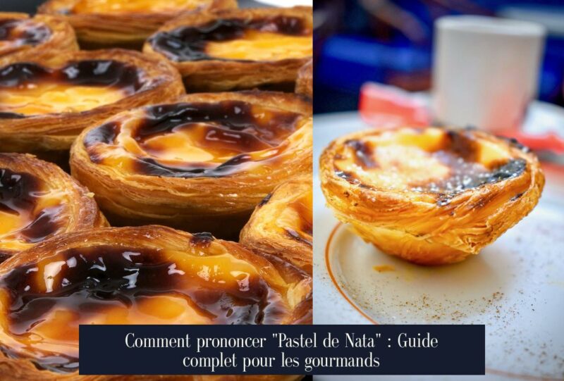 Comment prononcer "Pastel de Nata" : Guide complet pour les gourmands