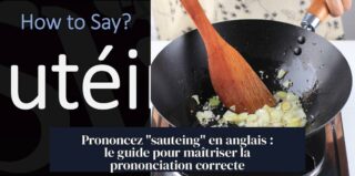 Prononcez "sauteing" en anglais : le guide pour maîtriser la prononciation correcte