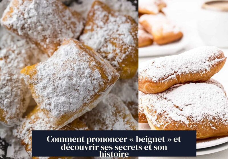 Comment prononcer « beignet » et découvrir ses secrets et son histoire