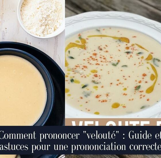 Comment prononcer "velouté" : Guide et astuces pour une prononciation correcte