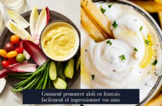 Comment prononcer aïoli en français facilement et impressionner vos amis