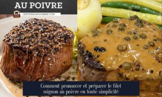 Comment prononcer et préparer le filet mignon au poivre en toute simplicité